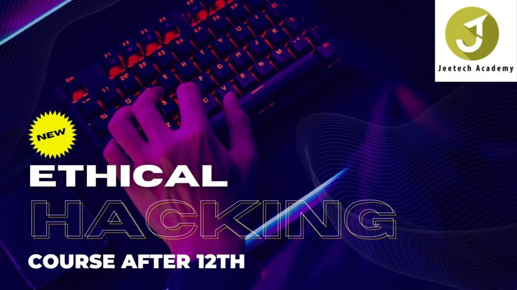 Ethical Hacking Course After Th Jeetech Academy