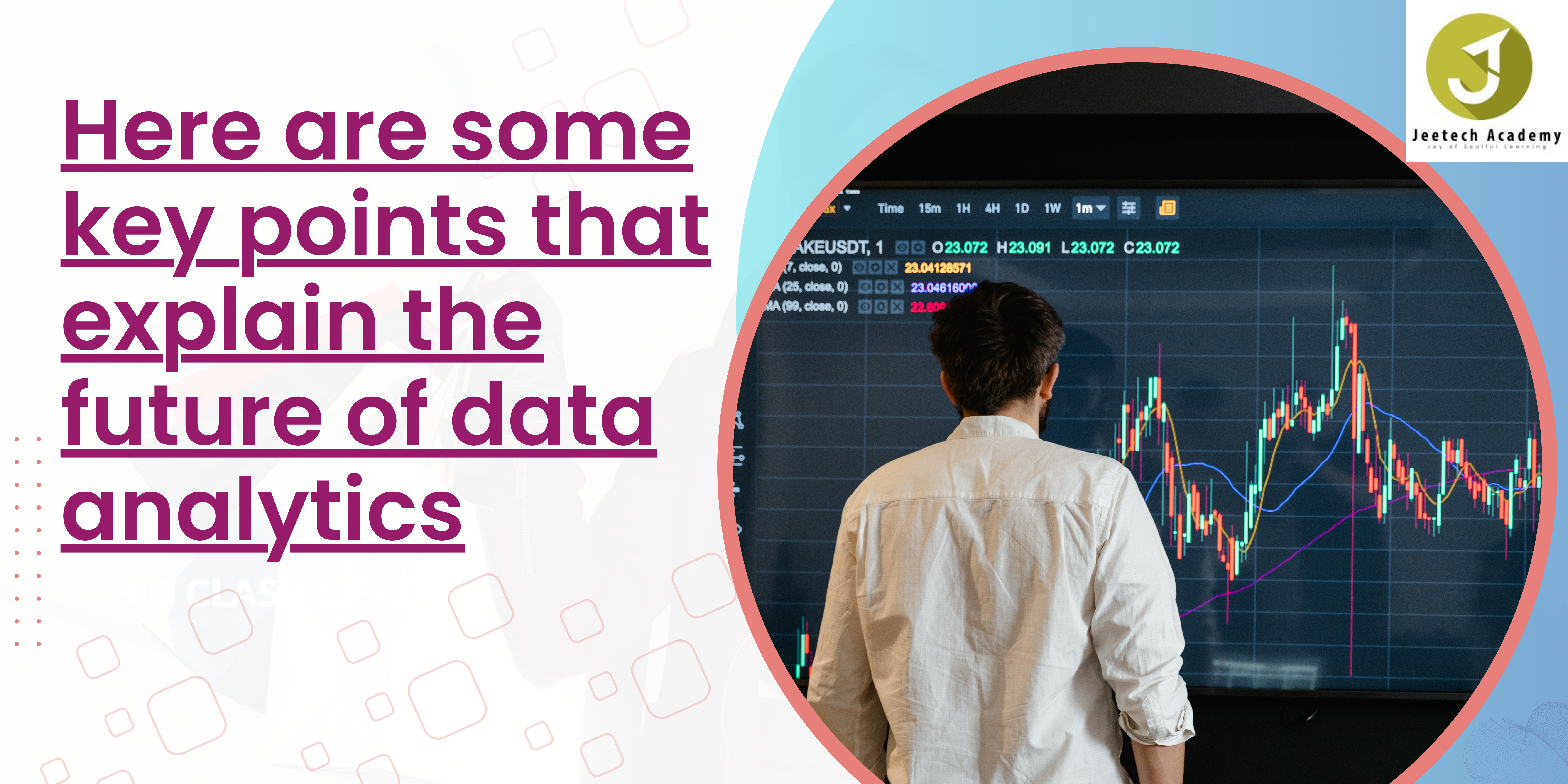 The Future Of Data Analytics - Jeetech Academy