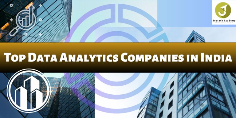 Top Data Analytics Companies In India - Jeetech Academy