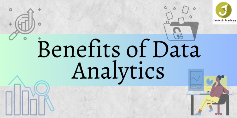 Benefits Of Data Analytics Jeetech Academy