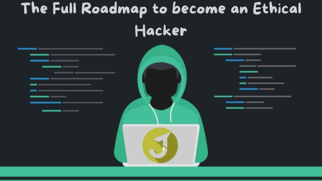 The Full Roadmap To Become An Ethical Hacker 6111